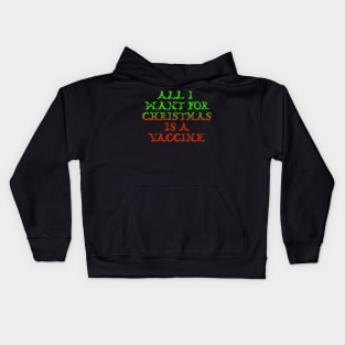 All I want for Christmas is a vaccine. Kids Hoodie